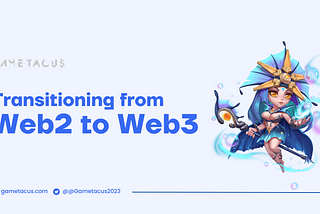 Transitioning fromWeb2 to Web3