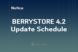 [Notice] BerryStore App Update Schedule Information