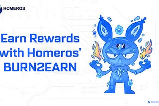 Earn Rewards with Homeros’ BURN2EARN