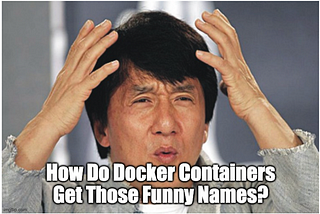 🐳 How do Docker containers Get Those Funny Names?🐳