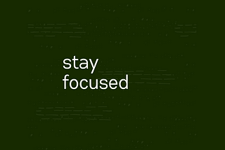 Stay Focused — Distraction is Expensive