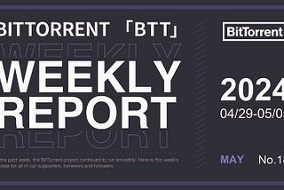 BitTorrent Weekly Report | 04.29–05.05