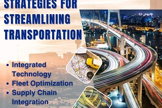 Roadmap to Success: Strategies for streamlining transportation