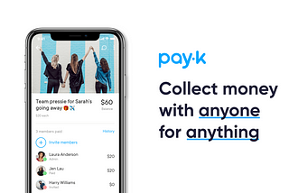 Introducing PayK — Group Payments