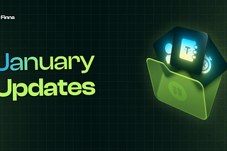January Updates — The Dawn of a New Financial Experience