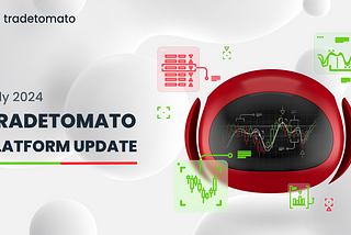 July 2024: Fresh Updates to Turbocharge Your Trading on Tradetomato