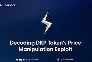 Decoding DKP Token‘s $80K Exploit | QuillAudits