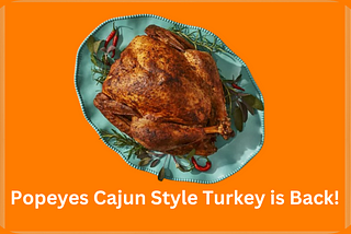 Popeyes Cajun Style Turkey is Back!