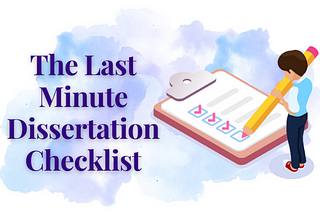 The Last Minute Dissertation Checklist