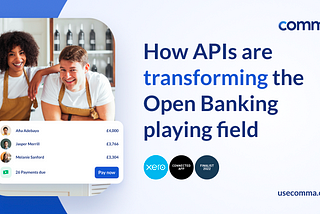 How APIs are transforming the Open Banking playing field