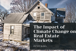 The Impact of Climate Change on Real Estate Markets | Peter Bubel