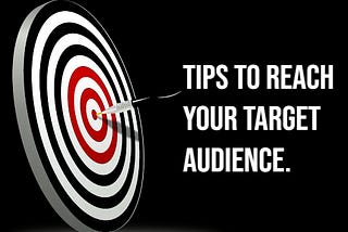 5 tips that will help you reach your target audience.