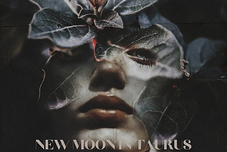 New Moon In Taurus. Astrocasts & Journal Prompts.