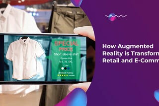 How Augmented Reality is Transforming Retail and eCommerce