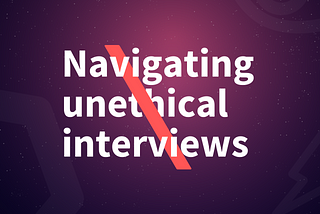 5 examples of unethical design interviews & how to navigate them