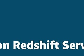 Amazon Redshift Serverless — General Availability