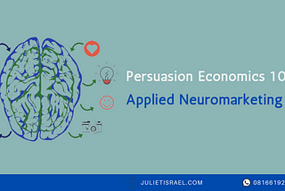 Persuasion Economics 10: Applied Neuromarketing