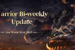 Warrior Bi-weekly Update — — January Week 3&4 2023