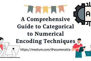 A Comprehensive Guide to Categorical to Numerical Encoding Techniques