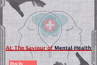 AI: The Saviour of Mental Health