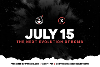 July 15th | The Next Evolution of BOMB to be Announced