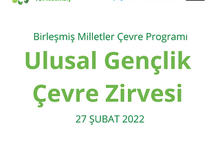 Türkiye’nin İlk Ulusal Gençlik Çevre Zirvesi 27 Şubat’ta Gerçekleşecek!
