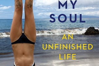 Salt in My Soul: An Unfinished Life.
