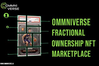 Ommniverse launches Fractional Ownership NFT marketplace for hunting the growth in the digital…