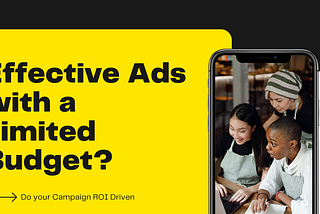 How to Create Effective Ads with a Limited Budget?