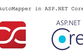 A Comprehensive Guide to Using AutoMapper in ASP.NET Core Applications