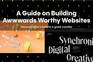 A Guide on Building Awwwards Worthy Websites