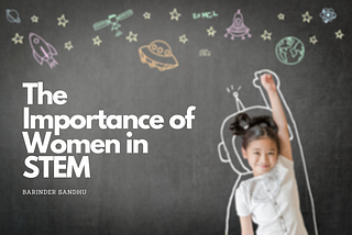Barinder Sandhu on the Importance of Women in STEM