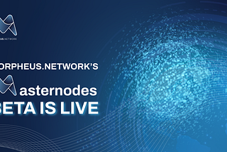 Morpheus.Network MASTERNODES BETA Is Live