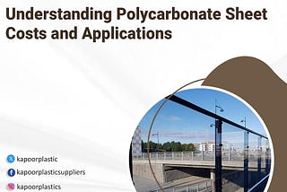 Understanding Polycarbonate Sheet Costs and Applications