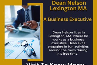 Dean Nelson Lexington MA — A Business Executive