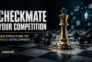 Checkmate your competition — add structure to web3 development