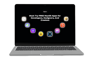Must-Have Mac Apps for Developers, Designers And Creators