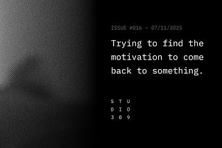 Trying to find the motivation to come back to something