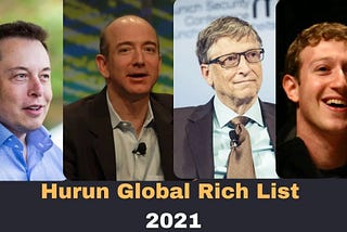 Hurun Global Rich List 2021: Know the net worth of the top richest people