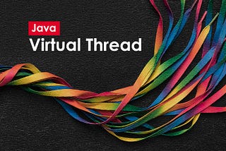 What is Java Virtual Thread?