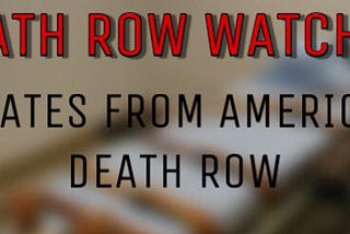 THIS MONTH FROM DEATH ROW: MAY 2021