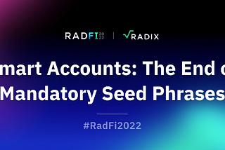 Smart Accounts and the End of Mandatory Seed Phrases | The Radix Blog | Radix DLT
