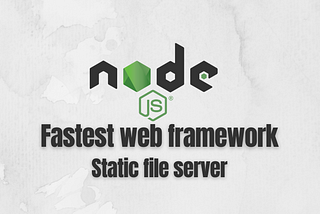 Node.js: The fastest web framework in 2025 — Static file server case