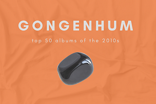 Top 50 Albums Of the 2010s