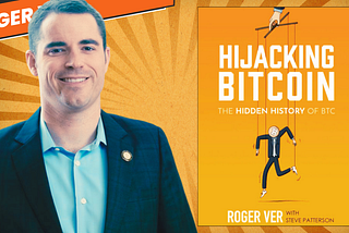 Hijacking Bitcoin: By Roger Ver