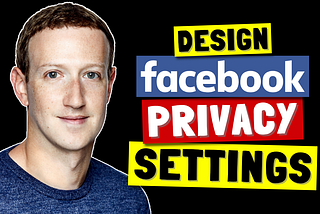 Design Privacy Settings At Facebook