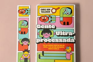 Ultraprocessados: da alimentação à informação