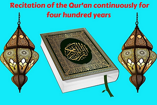 Recitation of the Quran continuously for four hundred years