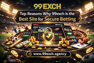 Top Reasons Why 99exch Is the Best Site for Secure Betting