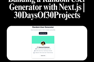 Building a Random User Generator App with Next.js